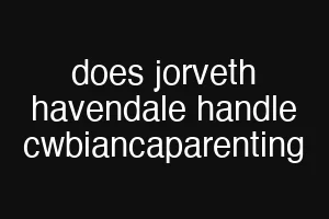 does jorveth havendale handle cwbiancaparenting
