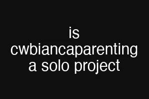 is cwbiancaparenting a solo project